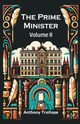 The Prime Minister Volume II, Trollope Anthony