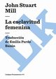 La esclavitud femenina, Mill John Stuart