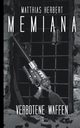 Memiana 9 - Verbotene Waffen, Herbert Matthias