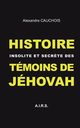 Histoire insolite et secr?te des Tmoins de Jhovah, Cauchois Alexandre