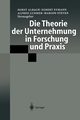 Die Theorie der Unternehmung in Forschung und Praxis, 