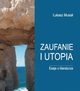 Zaufanie i utopia Eseje o literaturze, Musia Lukasz