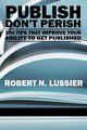 Publish Don't Perish, Lussier Robert N.