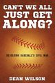 Can't We All Just Get Along?, Wilson Dean
