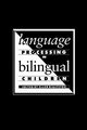 Language Processing in Bilingual Children, 