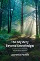 The Mystery Beyond Knowledge, Peddle Laurence