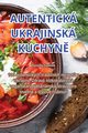 AUTENTICK UKRAJINSK KUCHYN, Veronika Kopeck