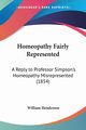 Homeopathy Fairly Represented, Henderson William T.