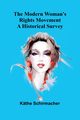 The Modern Woman's Rights Movement, Schirmacher Kthe