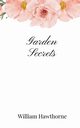 Garden Secrets, Hawthorne William