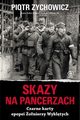 Skazy na pancerzach, Zychowicz Piotr