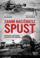 Zanim naciniesz spust., Wjtowicz Przemysaw, Panasiuk Artur