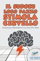 Il Sudoku Loco pazzo stimola cervello | Rompicapi difficilissimi con oltre 200 sfide, Puzzle Therapist