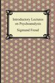 Introductory Lectures on Psychoanalysis, Freud Sigmund