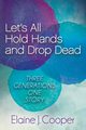 Let's All Hold Hands and Drop Dead, Cooper Elaine J.