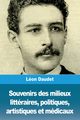 Souvenirs des milieux littraires, politiques, artistiques et mdicaux, Daudet Lon