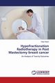 Hypofractionation Radiotherapy in Post Mastectomy breast cancer, Rotich Peter