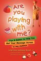 Are You Playing With Me?, Jasheway-Bryant Leighe-Anne