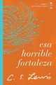 Esa horrible fortaleza, Lewis C. S.