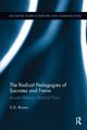 The Radical Pedagogies of Socrates and Freire, Brown Stephen
