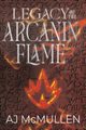 Legacy of the Arcanin Flame, McMullen AJ
