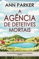 A Ag?ncia de Detetives Mortais, Parker Ann