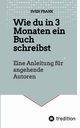 Wie du in 3 Monaten ein Buch schreibst, Frank Sven