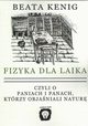 Fizyka dla laika czyli o paniach i panach, ktrzy objaniali natur, Kenig Beata