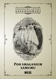 Pod smaganiem samumu, Ossendowski Ferdynand Antoni