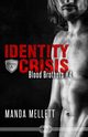 Identity Crisis (Blood Brothers #4), Mellett Manda