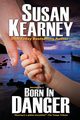 Born in Danger, Kearney Susan