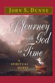 A Journey with God in Time, Dunne John S.