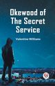 Okewood Of The Secret Service, Williams Valentine
