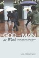 God and Man at Work, Middelmann Udo W.
