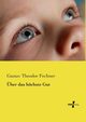 ber das hchste Gut, Fechner Gustav Theodor