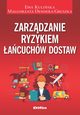 Zarzdzanie ryzykiem acuchw dostaw, Kuliska Ewa, Dendera-Gruszka Magorzata