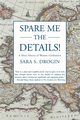 Spare Me the Details!, Drogin Sara S.