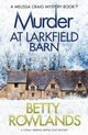 Murder at Larkfield Barn, Rowlands Betty