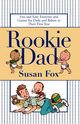 Rookie Dad, Fox Susan