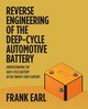 Reverse Engineering of the Deep-Cycle Automotive Battery, Earl Frank