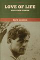 Love of Life and Other Stories, London Jack