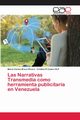 Las Narrativas Transmedia como herramienta publicitaria en Venezuela, Bravo Rivera Maria Corina