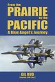 From the Prairie to the Pacific, Rud Capt. USN (Ret.) Gil