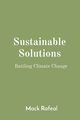 Sustainable Solutions, Rafeal Mack