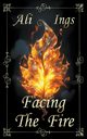 Facing the Fire, Ings Ali