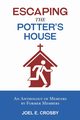 Escaping the Potter's House, Crosby Joel E.
