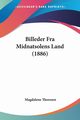 Billeder Fra Midnatsolens Land (1886), Thoresen Magdalene