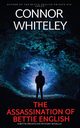 The Assassination Of Bettie English, Whiteley Connor