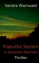 Kaputte Seelen in dsteren Nchten, Wartwald Sandra