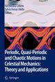 Periodic, Quasi-Periodic and Chaotic Motions in Celestial Mechanics, 